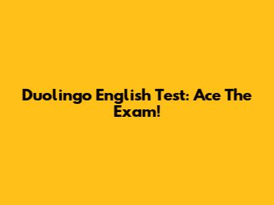 Duolingo English Test: Ace The Exam!