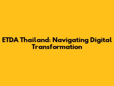ETDA Thailand: Navigating Digital Transformation