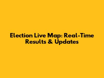 Election Live Map: Real-Time Results & Updates