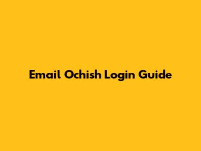 Email Ochish Login Guide