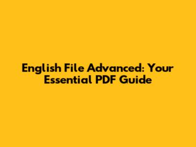 English File Advanced: Your Essential PDF Guide