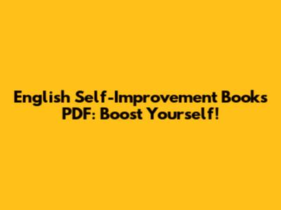 English Self-Improvement Books PDF: Boost Yourself!