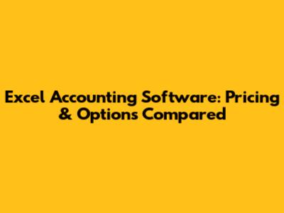 Excel Accounting Software: Pricing & Options Compared