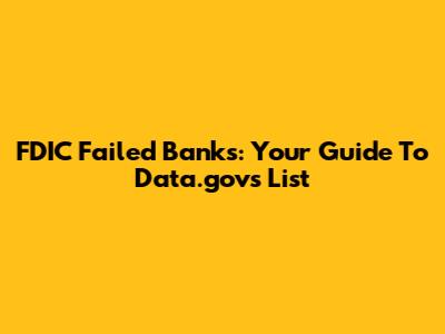 FDIC Failed Banks: Your Guide To Data.gov's List
