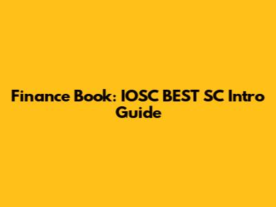 Finance Book: IOSC BEST SC Intro Guide