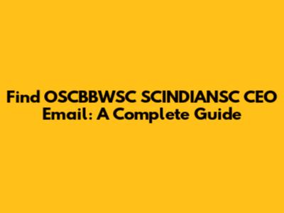 Find OSCBBWSC SCINDIANSC CEO Email: A Complete Guide