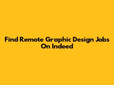 Find Remote Graphic Design Jobs On Indeed