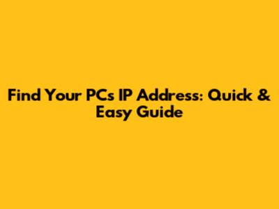 Find Your PC's IP Address: Quick & Easy Guide