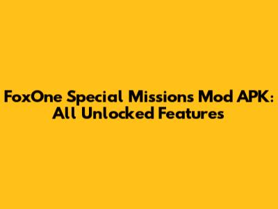 FoxOne Special Missions Mod APK: All Unlocked Features