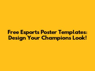 Free Esports Poster Templates: Design Your Champion's Look!