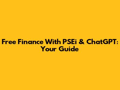 Free Finance With PSEi & ChatGPT: Your Guide
