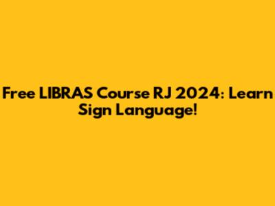 Free LIBRAS Course RJ 2024: Learn Sign Language!