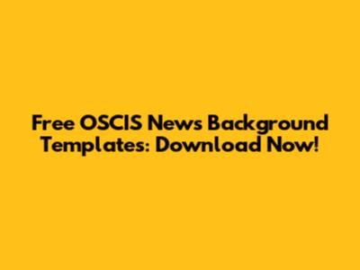 Free OSCIS News Background Templates: Download Now!