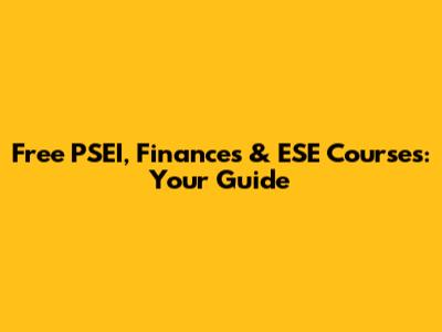 Free PSEI, Finances & ESE Courses: Your Guide