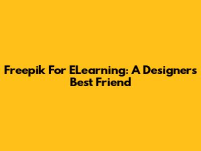 Freepik For ELearning: A Designer's Best Friend