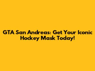 GTA San Andreas: Get Your Iconic Hockey Mask Today!