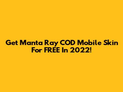 Get Manta Ray COD Mobile Skin For FREE In 2022!
