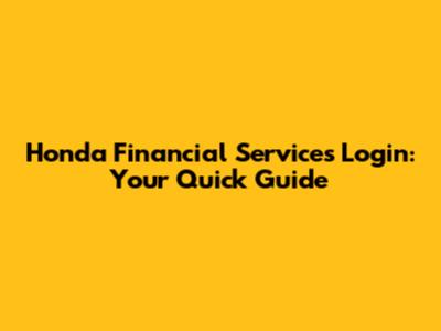 Honda Financial Services Login: Your Quick Guide
