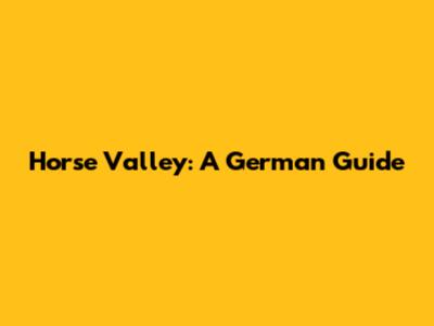 Horse Valley: A German Guide