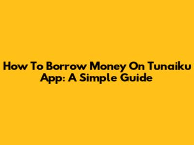 How To Borrow Money On Tunaiku App: A Simple Guide