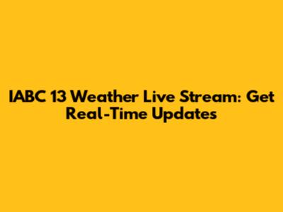 IABC 13 Weather Live Stream: Get Real-Time Updates