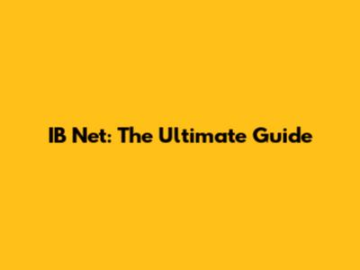 IB Net: The Ultimate Guide