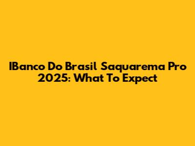 IBanco Do Brasil Saquarema Pro 2025: What To Expect