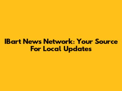 IBart News Network: Your Source For Local Updates