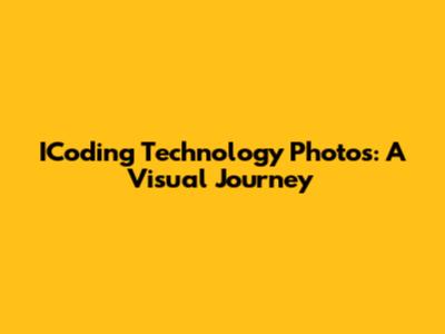 ICoding Technology Photos: A Visual Journey
