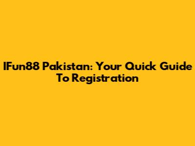 IFun88 Pakistan: Your Quick Guide To Registration