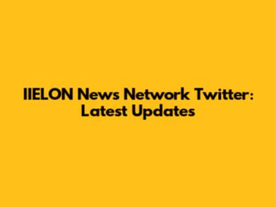 IIELON News Network Twitter: Latest Updates