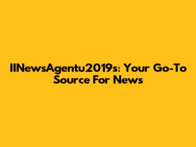 IINewsAgentu2019s: Your Go-To Source For News