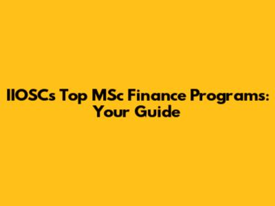 IIOSC's Top MSc Finance Programs: Your Guide