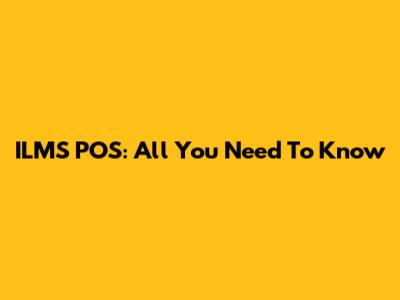 ILMS POS: All You Need To Know
