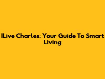ILive Charles: Your Guide To Smart Living