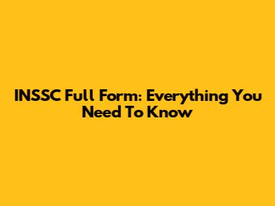 INSSC Full Form: Everything You Need To Know