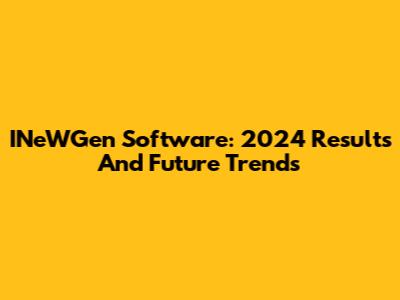 INeWGen Software: 2024 Results And Future Trends