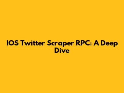 IOS Twitter Scraper RPC: A Deep Dive