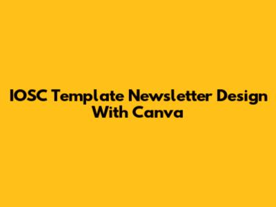 IOSC Template Newsletter Design With Canva