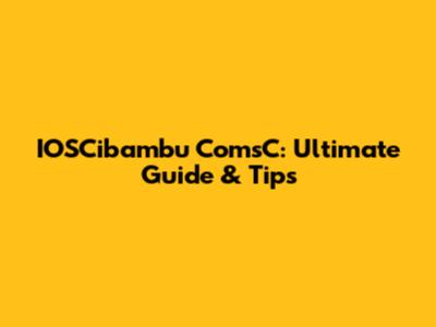 IOSCibambu ComsC: Ultimate Guide & Tips