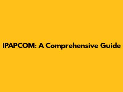 IPAPCOM: A Comprehensive Guide