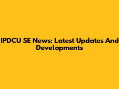 IPDCU SE News: Latest Updates And Developments