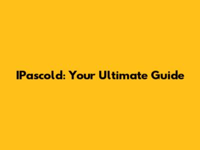 IPascold: Your Ultimate Guide