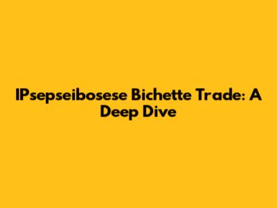 IPsepseibosese Bichette Trade: A Deep Dive