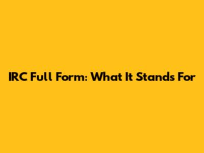 IRC Full Form: What It Stands For