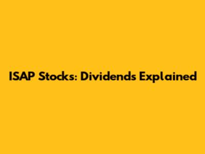 ISAP Stocks: Dividends Explained