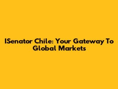 ISenator Chile: Your Gateway To Global Markets