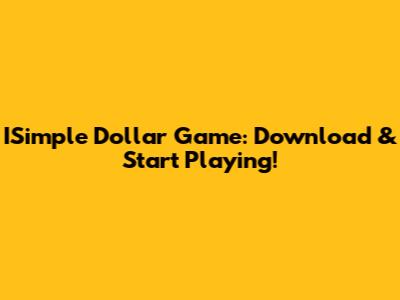 ISimple Dollar Game: Download & Start Playing!