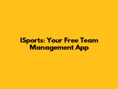 ISports: Your Free Team Management App