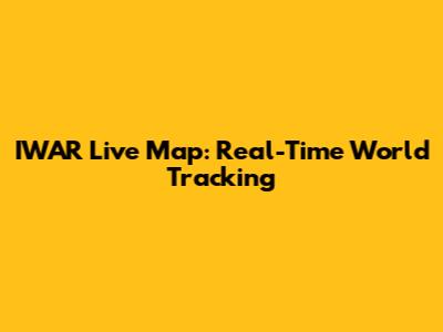 IWAR Live Map: Real-Time World Tracking
